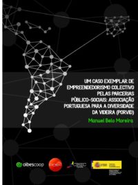 Um caso exemplar de empreendedorismo colectivo pelas parcerias público-sociais: Associação Portuguesa para a Diversidade da Videira (PORVID). Por Manuel Belo Moreira