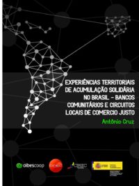 Experiências territoriais de acumulação solidária no Brasil – bancos comunitários e circuitos locais de comercio justo. Por Antônio Cruz