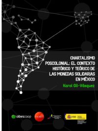 Chartalismo poscolonial: el contexto histórico y teórico de las monedas solidarias en México. Por Karol Gil-Vásquez