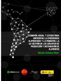 Economía social y Estado para enfrentar la emergencia alimentaria y la pandemia. La co-gestión de los circuitos de producción y distribución de alimentos. Por Natalia Soledad Stein