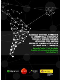 Desarrollo territorial y fomento de la economía social y cooperativa. Procesos emergentes en Chile de articulación entre gobiernos regionales, municipios y empresas de la economía social y cooperativa. Por Benjamín Fuentes F., Luis Hernández Astudillo, Patricio Inostroza Rebolledo y Mario Radrigán R.