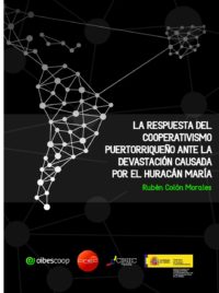 La respuesta del cooperativismo puertorriqueño ante la devastación causada por el huracán María. Por Rubén Colón Morales