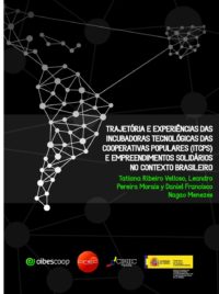 Trajetória e experiências das incubadoras tecnológicas das cooperativas populares (itcps) e empreendimentos solidários no contexto brasileiro. Por Tatiana Ribeiro Velloso, Leandro Pereira Morais y Daniel Francisco Nagao Menezes