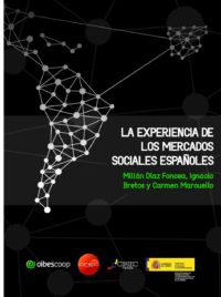 La experiencia de los mercados sociales españoles. Por Millán Díaz Foncea, Ignacio Bretos y Carmen Marcuello