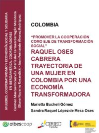 “Promover la cooperación como eje de transformación social”. Raquel Oses Cabrera. Trayectoria de una mujer en Colombia por una economía transformadora