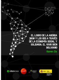 El logro de la agenda 2030 y los ODS a través de la economía social y solidaria. El vivir bien boliviano. Por Karen Cis